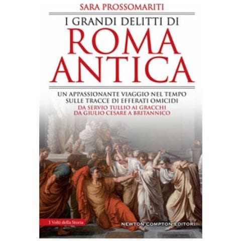 Sara Prossomariti - I Grandi Delitti Di Roma Antica - Foto 1