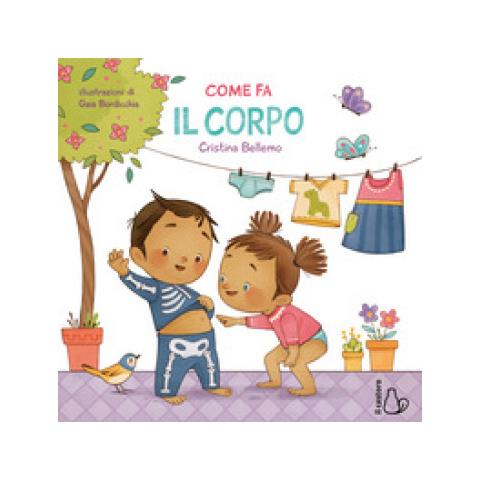 Cristina Bellemo - Come Fa Il Corpo. Ediz. A Colori - Foto 1