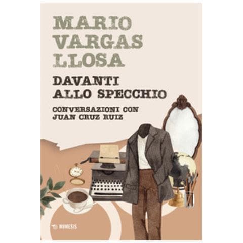 Mario Vargas Llosa - Davanti allo specchio. Conversazioni con Juan Cruz Ruiz - Foto 1