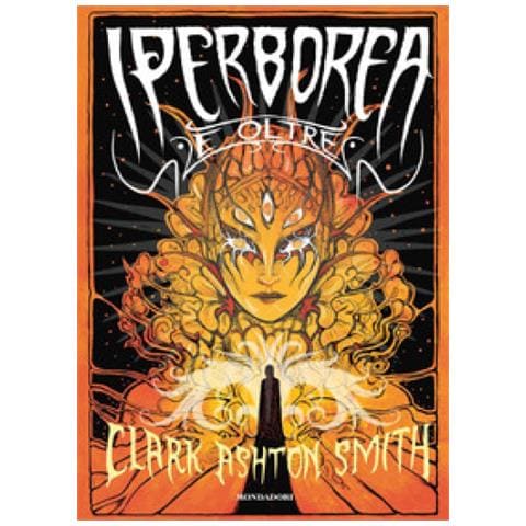Clark Ashton Smith - Iperborea E Oltre - Foto 1
