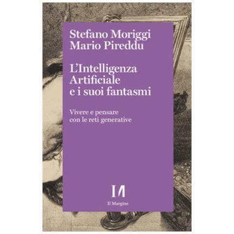 Stefano Moriggi - L'intelligenza Artificiale E I Suoi Fantasmi - Foto 1