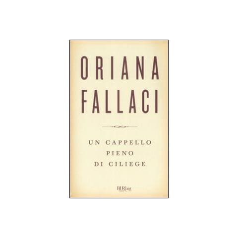 Oriana Fallaci - Un cappello pieno di ciliege - Foto 1