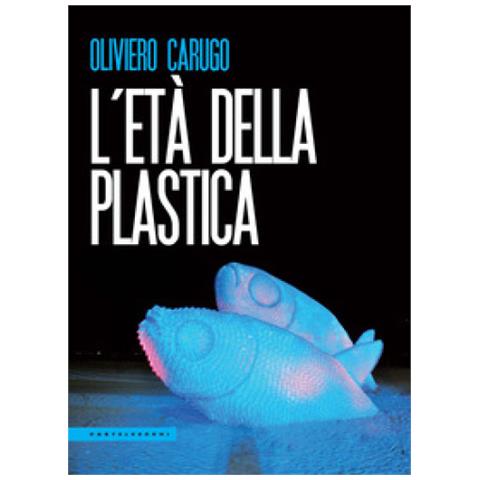 Oliviero Carugo - L'età Della Plastica - Foto 1