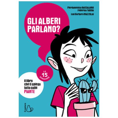Federico Taddia - Gli alberi parlano? Il libro che ti spiega tutto sulle piante. Le 15 domande - Foto 1