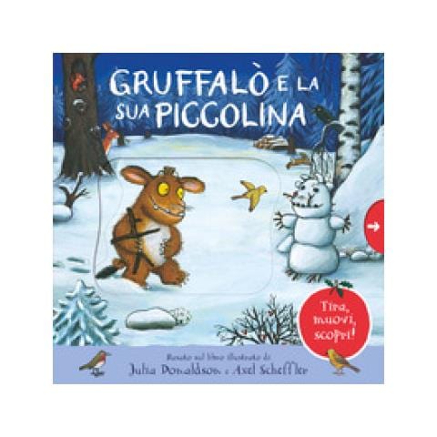 Julia Donaldson - Gruffalò E La Sua Piccolina. Tira, Muovi, Scopri! Ediz. A Colori - Foto 1