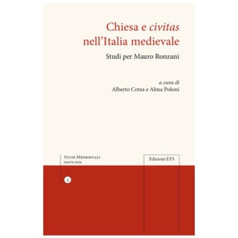Alberto Cotza - Chiesa e civitas nell'Italia medievale. Studi per Mauro Ronzani - Foto 1