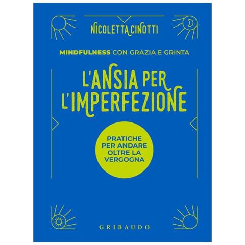 Nicoletta Cinotti - L'ansia per l'imperfezione. Pratiche per andare oltre la vergogna - Foto 1