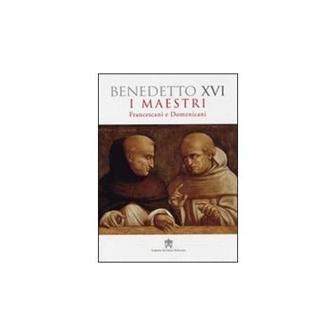 Benedetto XVI (Joseph Ratzinger) - I maestri. Francescani e Domenicani - Foto 1
