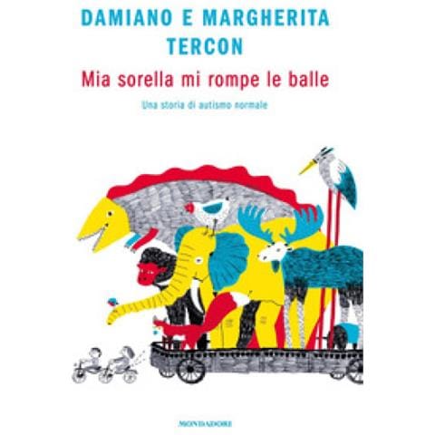 Damiano Tercon - Mia sorella mi rompe le balle. Una storia di autismo normale - Foto 2