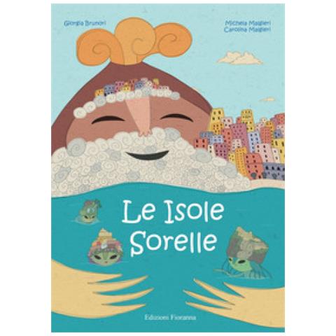 Carolina Malgieri - Le isole sorelle. Storia del magico incontro fra l'uomo e la natura - Foto 1