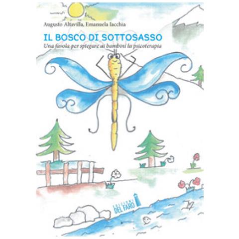 Emanuela Iacchia - Il bosco di Sottosasso. Una favola per spiegare ai bambini la psicoterapia - Foto 1