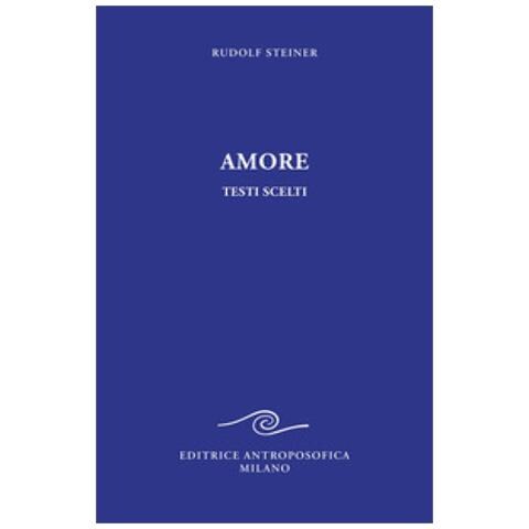 Rudolf Steiner - Amore. Testi scelti - Foto 1