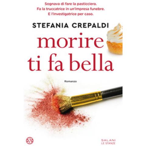 Stefania Crepaldi - Morire Ti Fa Bella - Foto 1