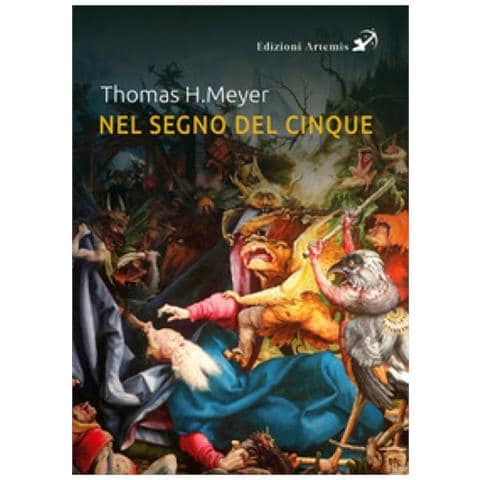 Thomas H. Meyer - Nel Segno Del Cinque. Cinque Eventi, Compiti Ed Esseri Spirituali Della Prima Metà Dell'epoca Di Michele - Foto 1