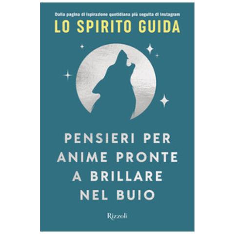Lo Spirito Guida - Pensieri Per Anime Pronte A Brillare Nel Buio - Foto 1