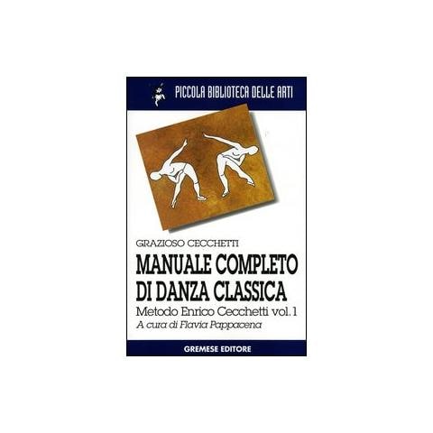 Grazioso Cecchetti - Manuale completo di danza classica. Vol. 1: Metodo Enrico Cecchetti - Foto 1