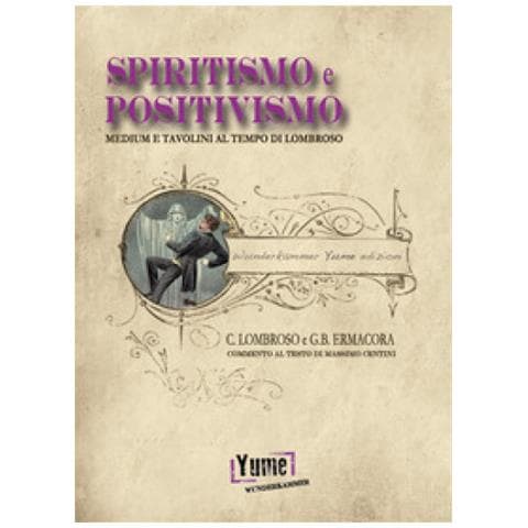 Cesare Lombroso - Spiritismo e positivismo. Tavolini e medium al tempo di Lombroso - Foto 1