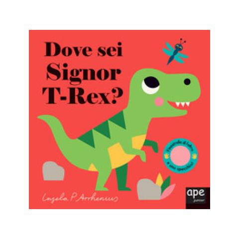 Ingela P. Arrhenius - Dove Sei Signor T-rex? Ediz. A Colori - Foto 1