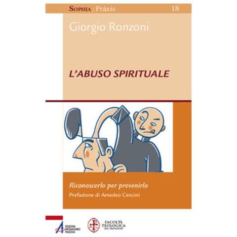 Giorgio Ronzoni - L'abuso Spirituale. Riconoscerlo Per Prevenirlo - Foto 1