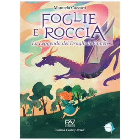 Manuela Cazzaro - Foglie E Roccia. La Leggenda Dei Draghi Di Finnen - Foto 1