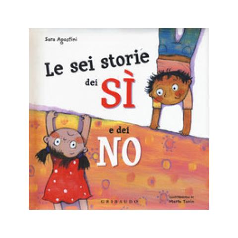 Sara Agostini - Le sei storie dei sì e dei no. Ediz. a colori - Foto 1