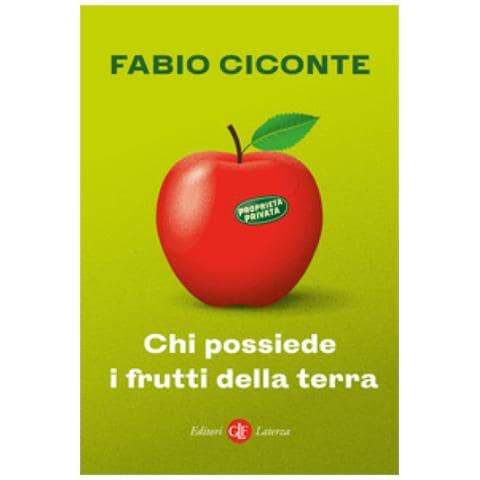 Fabio Ciconte - Chi Possiede I Frutti Della Terra - Foto 1