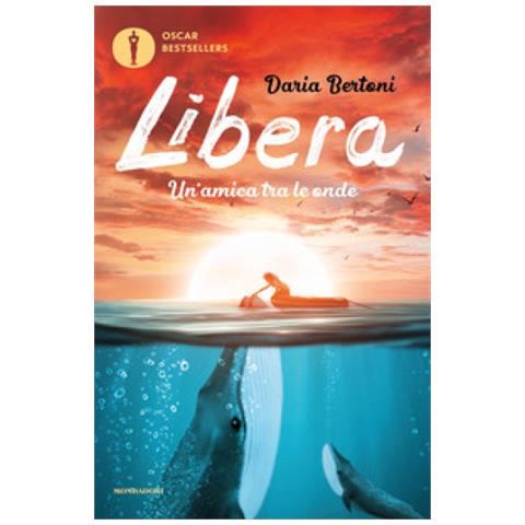 Daria Bertoni - Libera. Un'amica Tra Le Onde - Foto 1