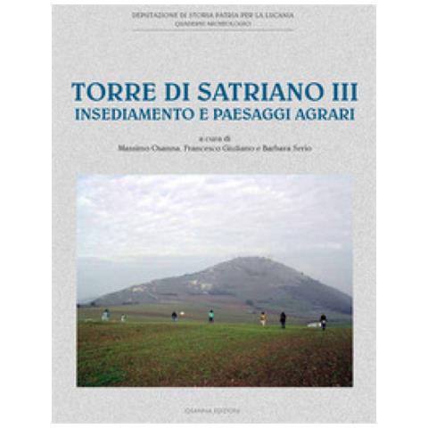 Francesco Giuliano - Torre di Satriano III. Insediamento e paesaggi agrari - Foto 1