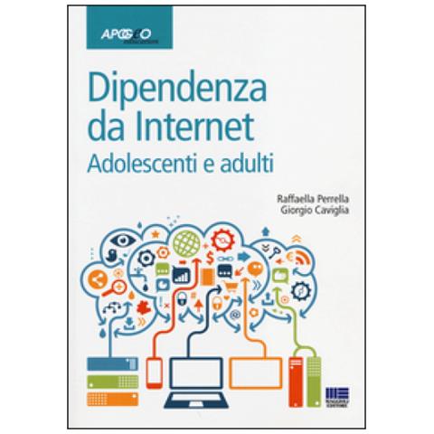 Raffaella Perrella - Dipendenze da internet. Adolescenti e adulti - Foto 3