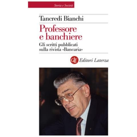Tancredi Bianchi - Professore E Banchiere. Gli Scritti Pubblicati Sulla Rivista «bancaria» - Foto 1