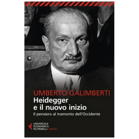 Umberto Galimberti - Heidegger E Il Nuovo Inizio. Il Pensiero Al Tramonto Dell'occidente - Foto 1
