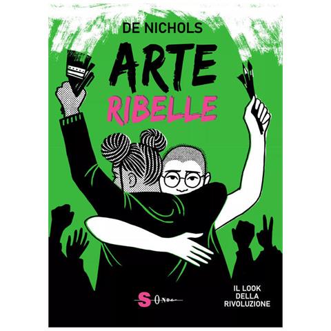 De Nichols - Arte Ribelle. Il Look Della Rivoluzione. Ediz. A Colori - Foto 2