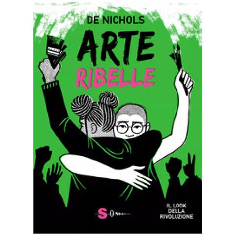 De Nichols - Arte Ribelle. Il Look Della Rivoluzione. Ediz. A Colori - Foto 1