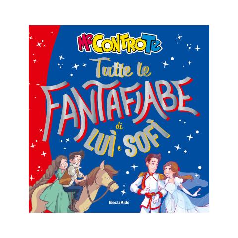 Me Contro Te - Tutte Le Fantafiabe Di Luì E Sofì. Ediz. A Colori - Foto 1
