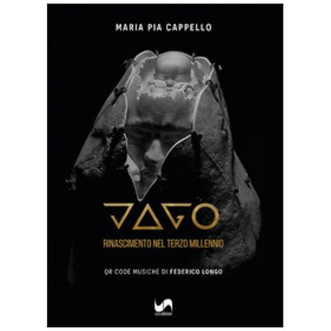 Maria Pia Cappello - Jago. Rinascimento Nel Terzo Millennio - Foto 1