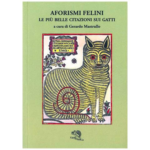 Gerardo Mastrullo - Aforismi felini. Le più belle citazioni sui gatti - Foto 2