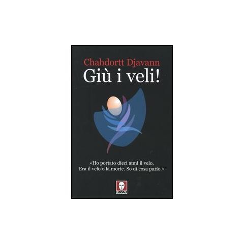 Chahdortt Djavann - Giù i veli! - Foto 1