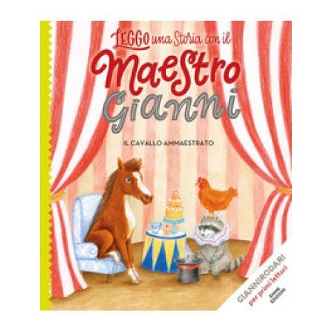 Gianni Rodari - Il Cavallo Ammaestrato. Stampatello Maiuscolo. Ediz. A Colori - Foto 1