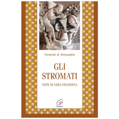 Clemente Alessandrino (san) - Gli stromati. Note di vera filosofia. Nuova ediz. - Foto 1