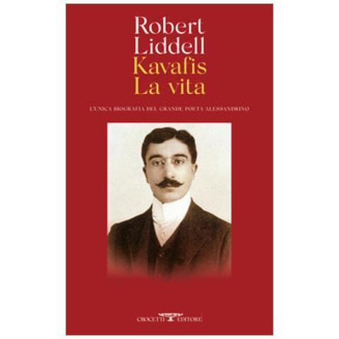 Robert Liddell - Kavafis. La Vita - Foto 1