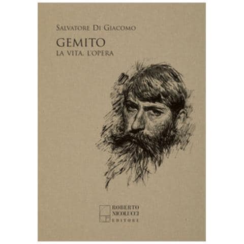 Salvatore Di Giacomo - Gemito. La Vita, L'opera - Foto 2