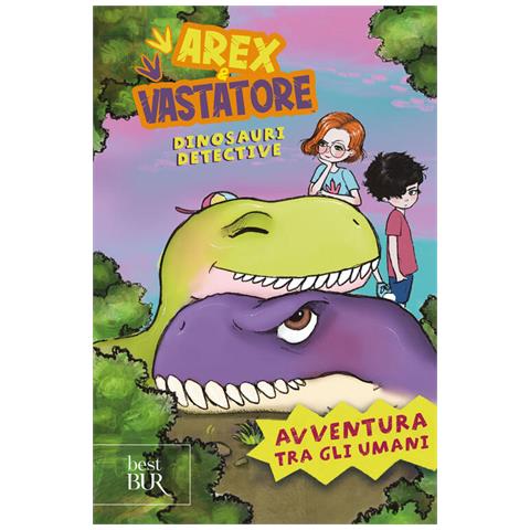 Giulio Ingrosso - Avventura Tra Gli Umani. Arex E Vastatore, Dinosauri Detective - Foto 2