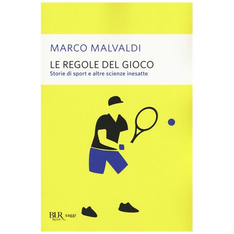 Marco Malvaldi - Le regole del gioco. Storie di sport e altre scienze inesatte - Foto 1