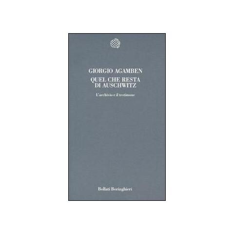 Giorgio Agamben - Quel che resta di Auschwitz. L'archivio e il testimone - Foto 1