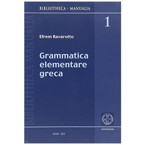 Efrem Ravarotto - Grammatica elementare greca per lo studio del Nuovo Testamento. Nozioni, esercizi, vocabolario - Foto 1