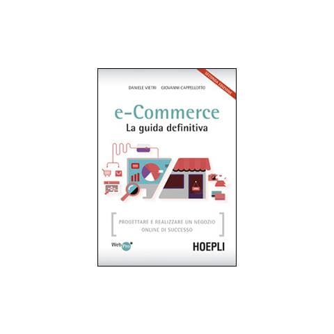 Daniele Vietri - E-commerce. La guida definitiva. Progettare e realizzare un negozio online di successo - Foto 1