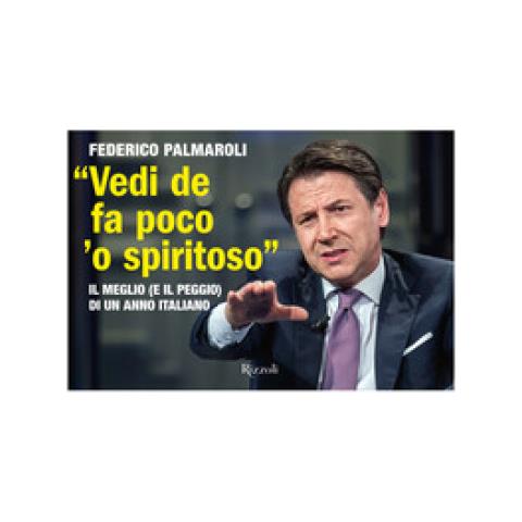Federico Palmaroli - «vedi De Fa Poco 'o Spiritoso». Il Meglio (e Il Peggio) Di Un Anno Italiano - Foto 1
