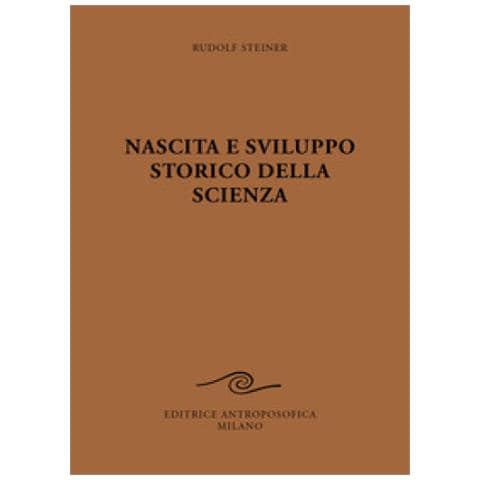 Rudolf Steiner - Nascita e sviluppo storico della scienza - Foto 1
