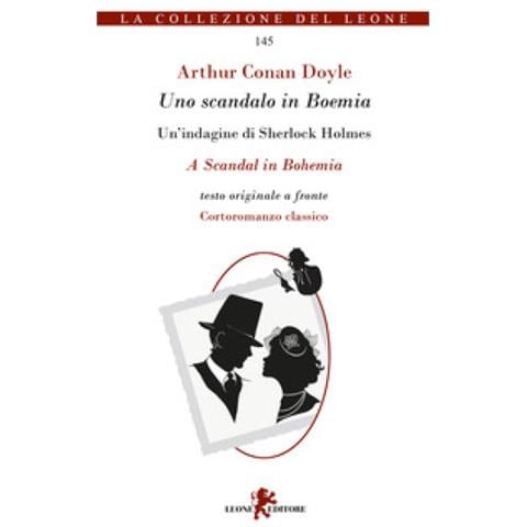 Arthur Conan Doyle - Uno Scandalo In Boemia. Un'indagine Di Sherlock Holmes. Testo Originale A Fronte - Foto 1