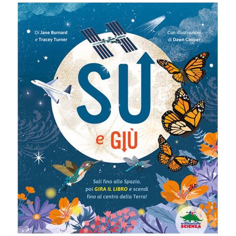 Jane Burnard - Su e giù. Sali fino allo Spazio, poi gira il libro e scendi fino al centro della Terra! Ediz. a colori - Foto 2